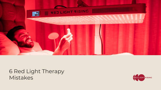 6 Red Light Therapy Mistakes